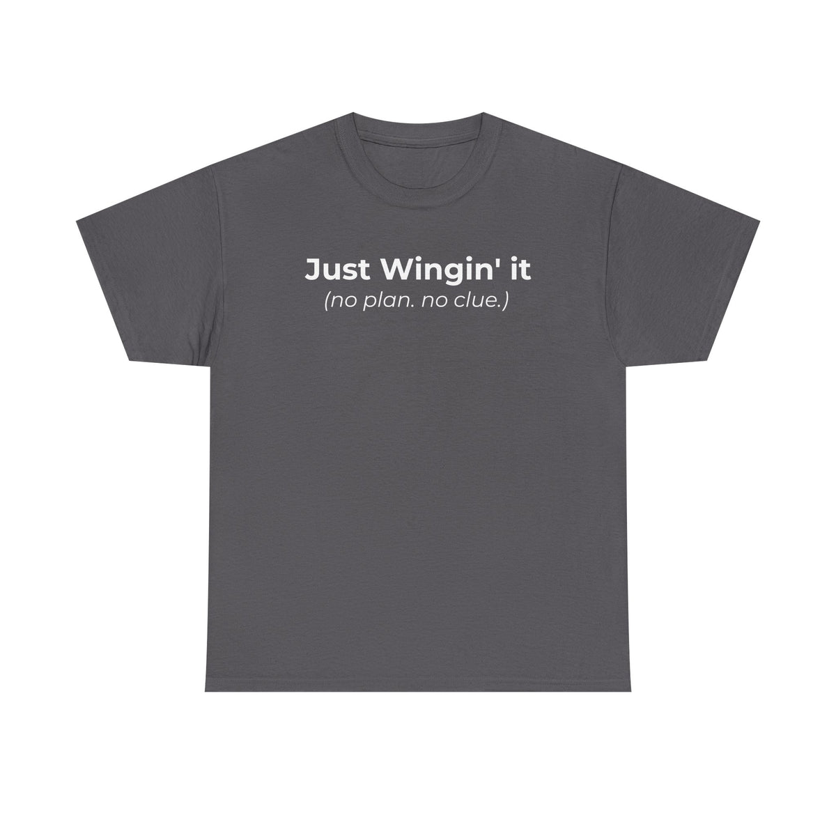 Just Wingin' It T-Shirt