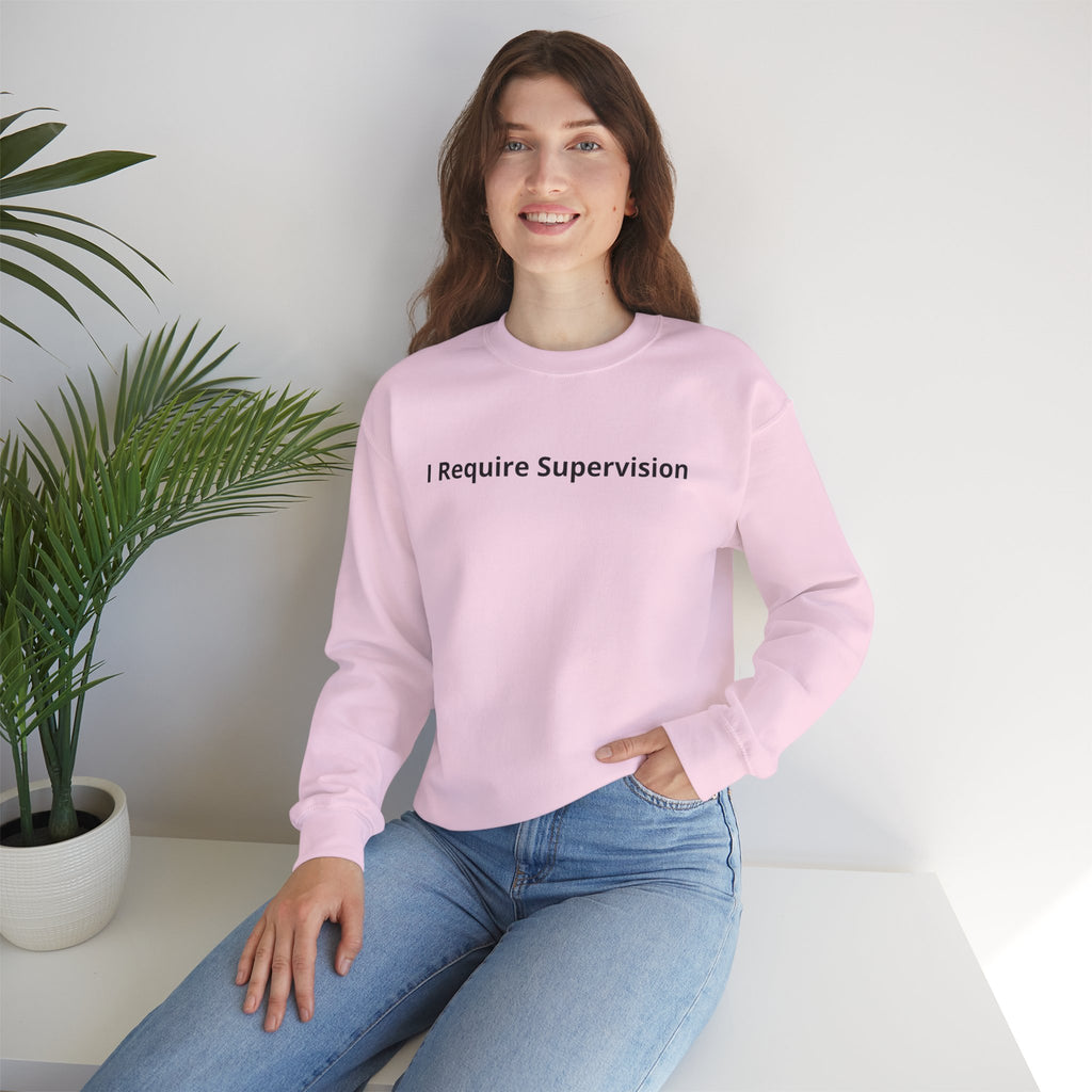 I Require Supervision Graphic Sweatshirt