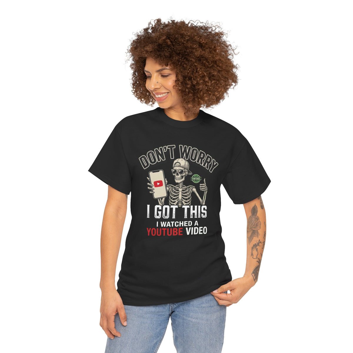 Don't Worry, I Got This – I Watched a YouTube Video Funny Graphic T-Shirt