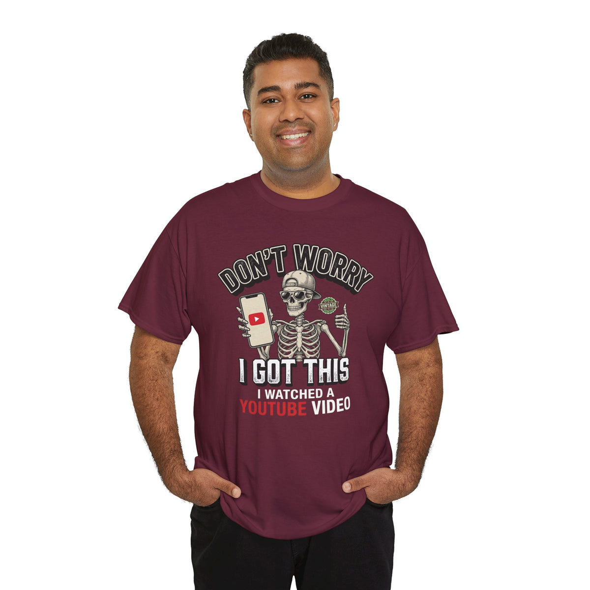 Don't Worry, I Got This – I Watched a YouTube Video Funny Graphic T-Shirt