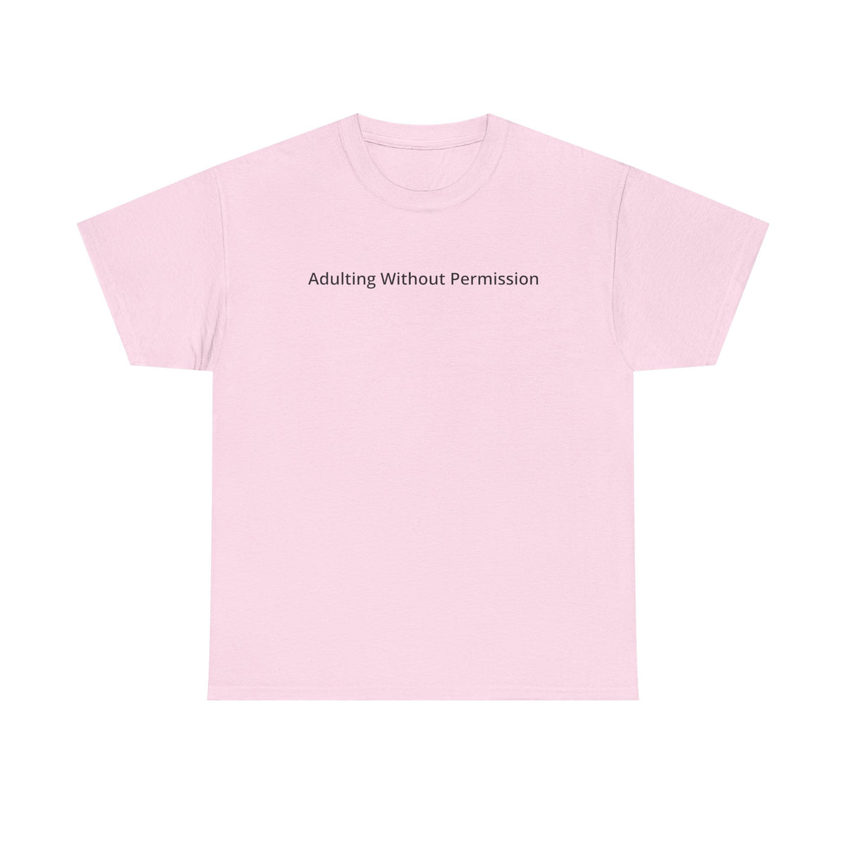 Adulting Without Permission T-shirt