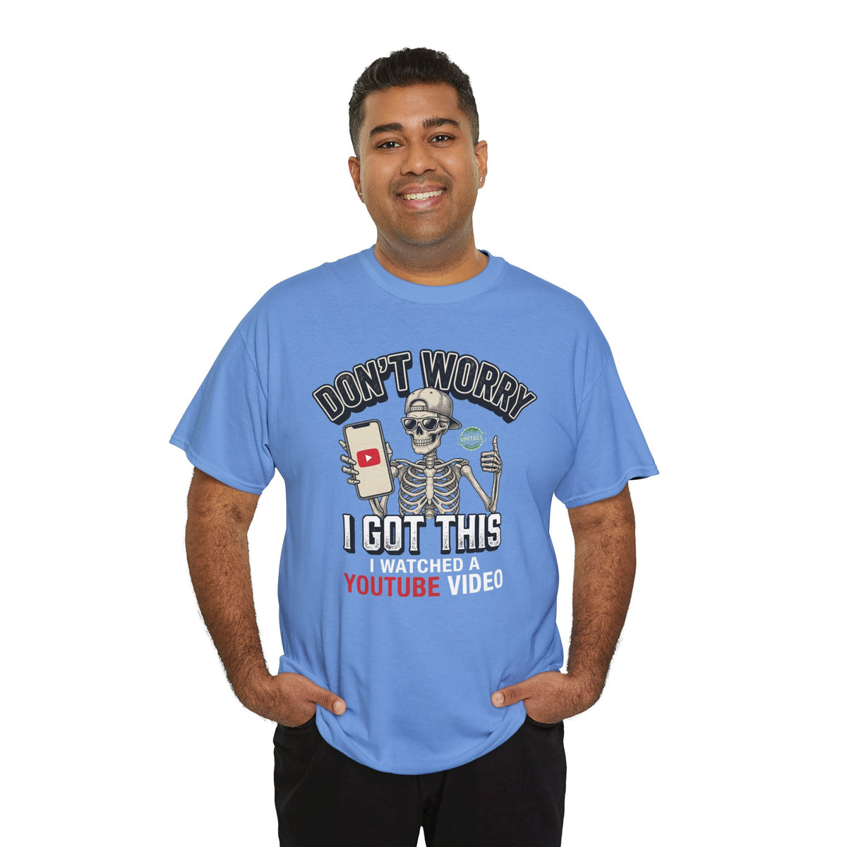Don't Worry, I Got This – I Watched a YouTube Video Funny Graphic T-Shirt