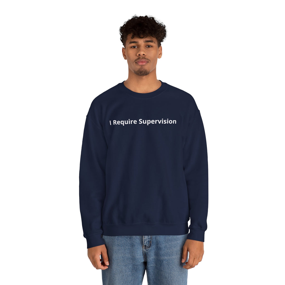 I Require Supervision Graphic Sweatshirt
