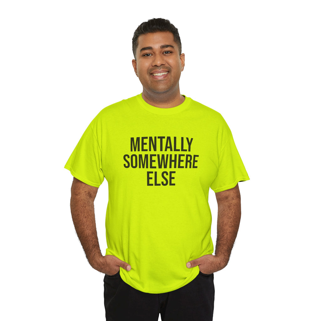 Mentally Somewhere Else T-Shirt