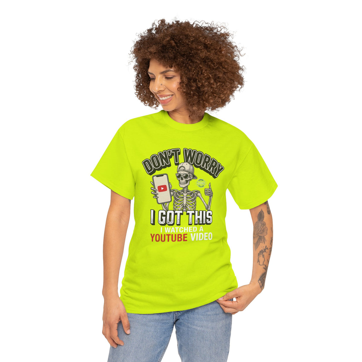 Don't Worry, I Got This – I Watched a YouTube Video Funny Graphic T-Shirt