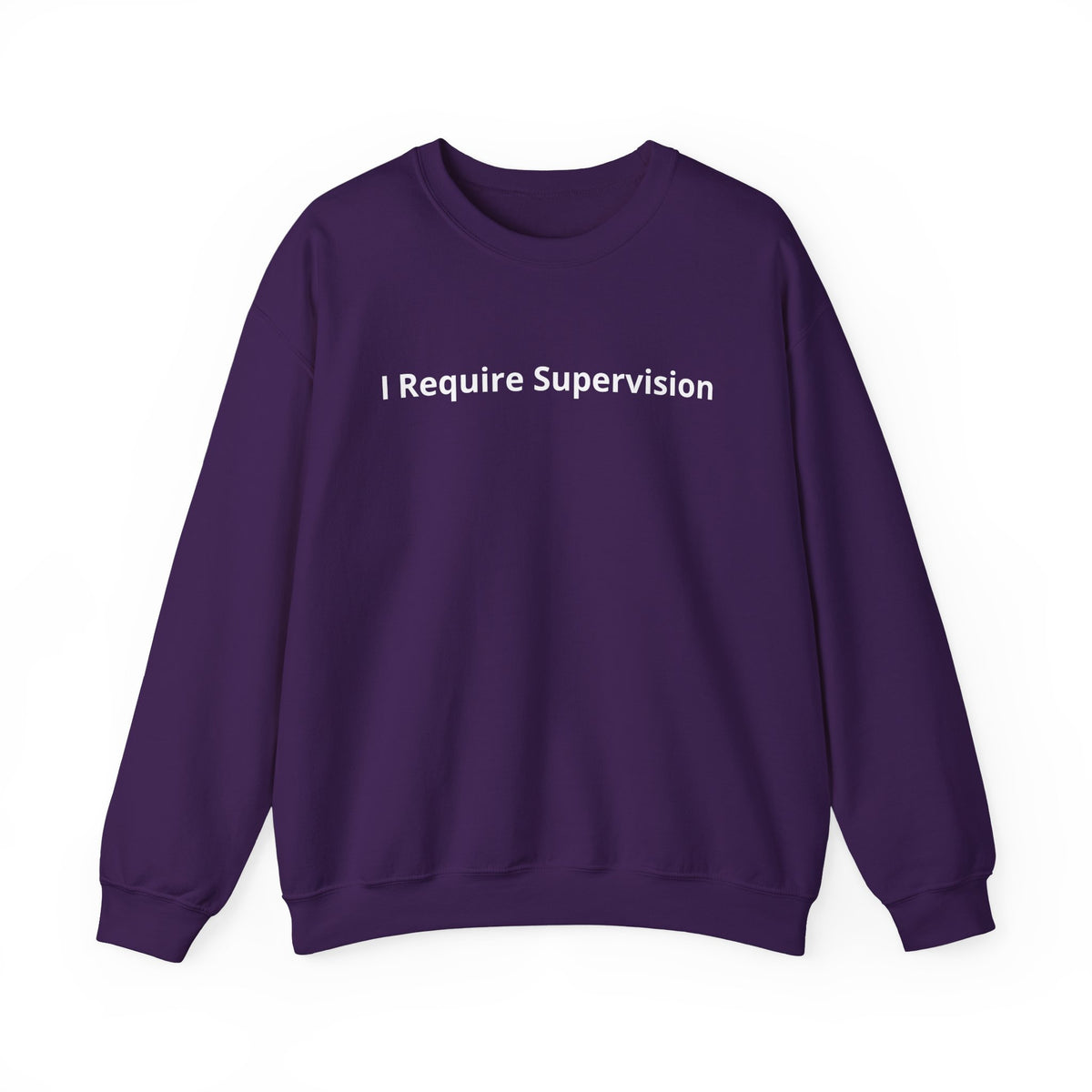 I Require Supervision Graphic Sweatshirt