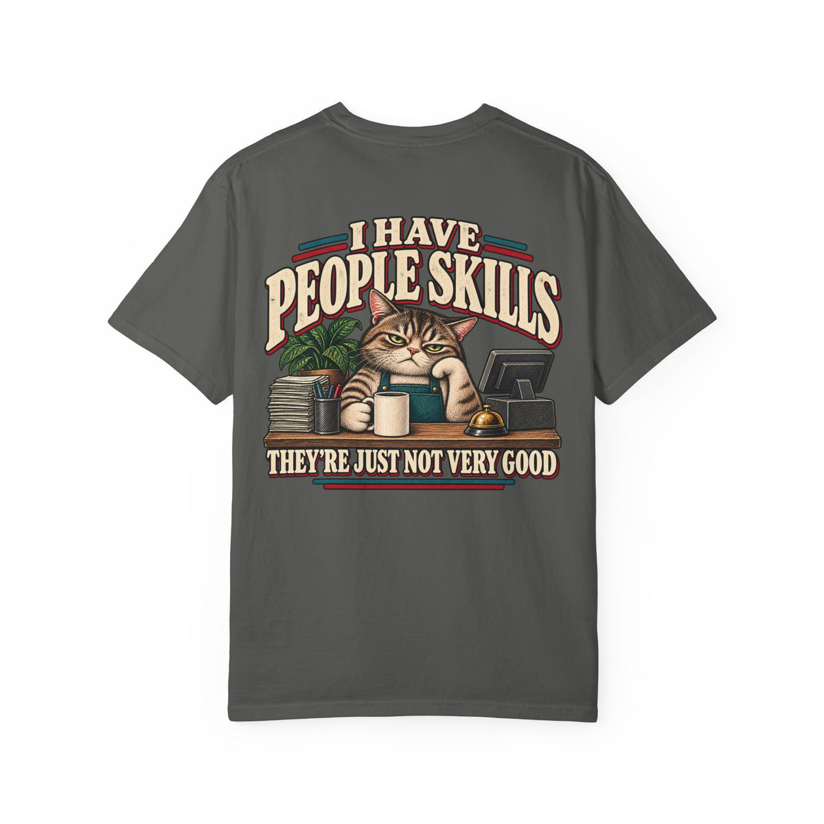 I Have People Skills Graphic T-Shirt