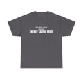 Energy Saving Mode T-Shirt