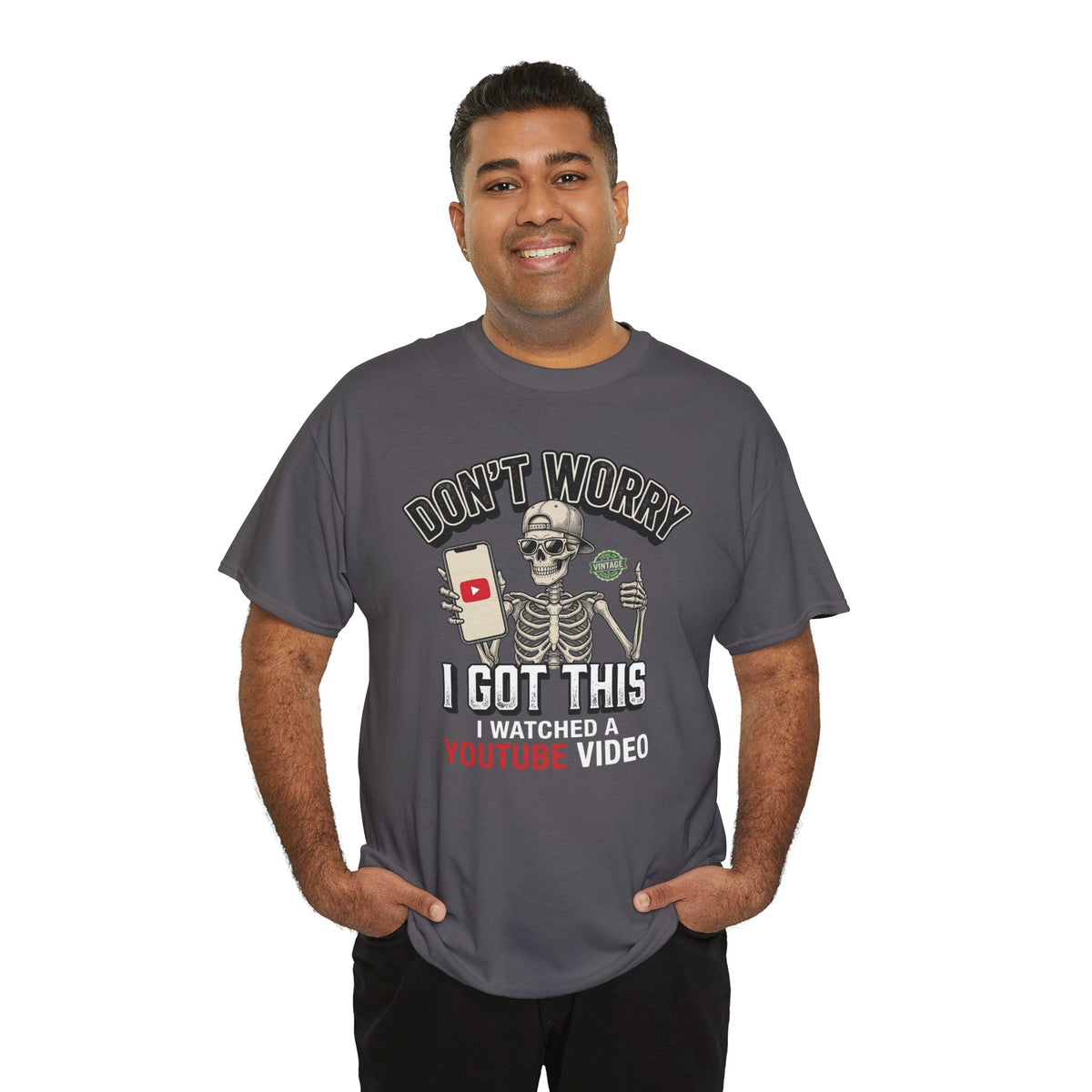 Don't Worry, I Got This – I Watched a YouTube Video Funny Graphic T-Shirt