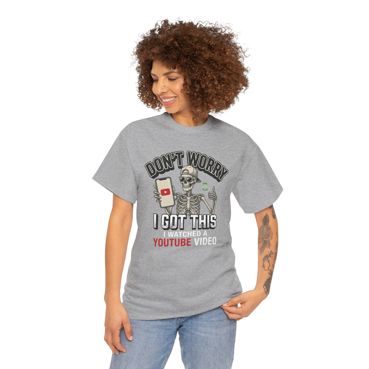 Don't Worry, I Got This – I Watched a YouTube Video Funny Graphic T-Shirt