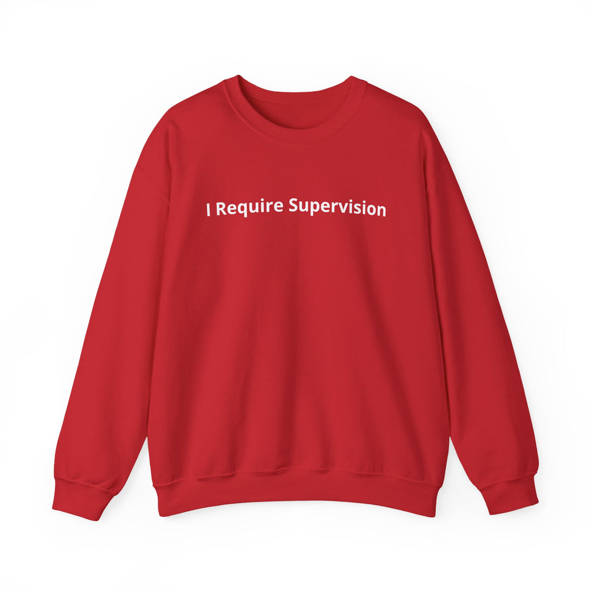 I Require Supervision Graphic Sweatshirt
