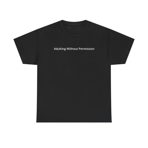 Adulting Without Permission T-shirt