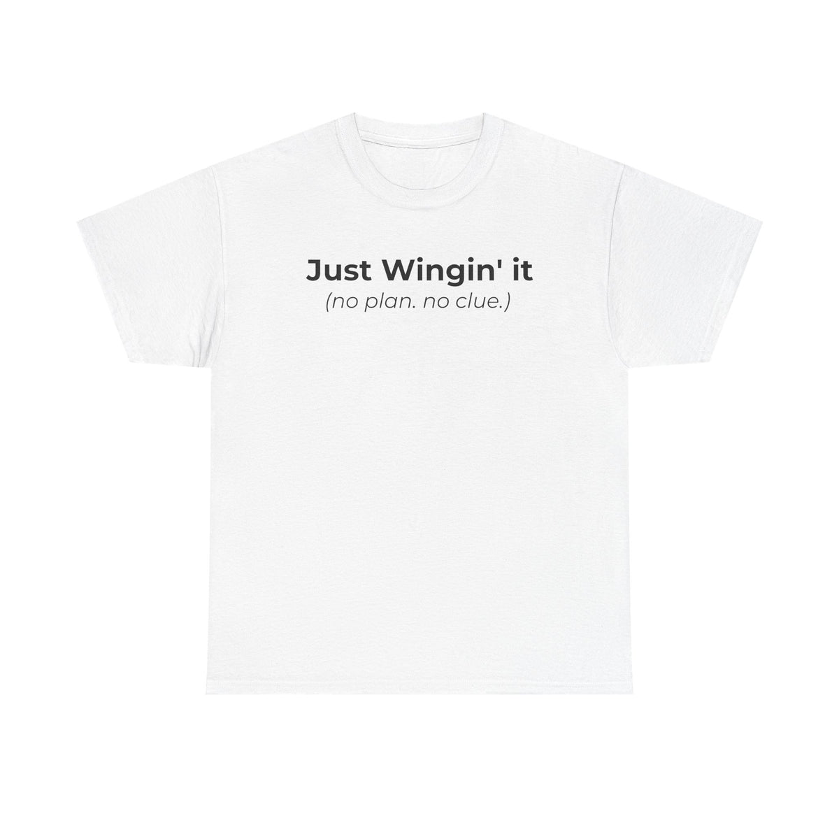 Just Wingin' It T-Shirt