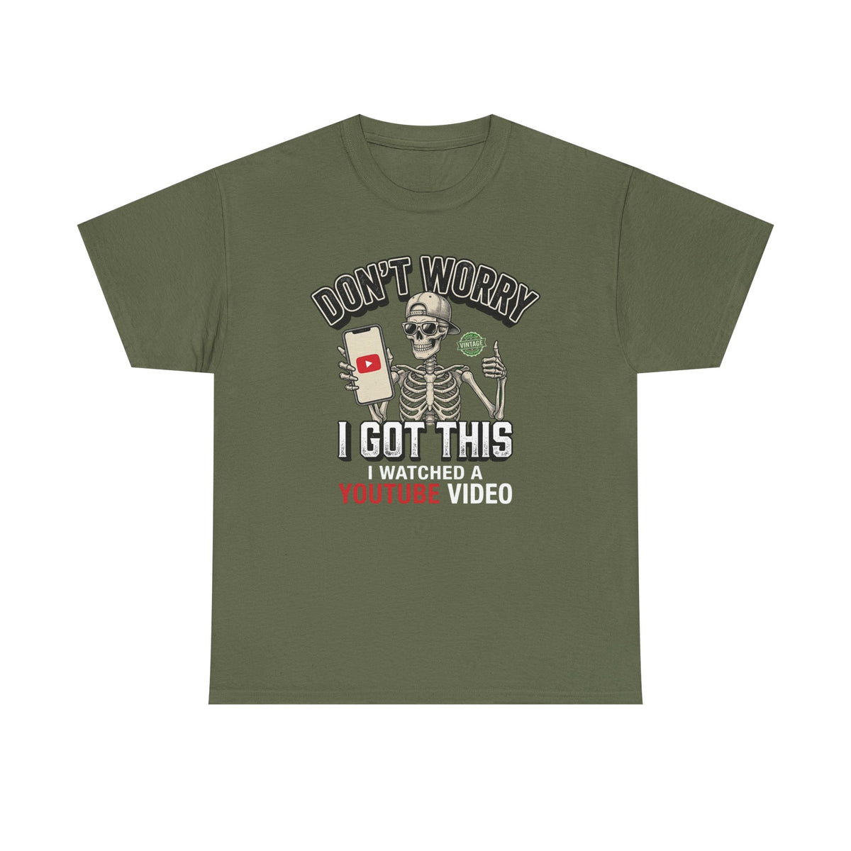 Don't Worry, I Got This – I Watched a YouTube Video Funny Graphic T-Shirt